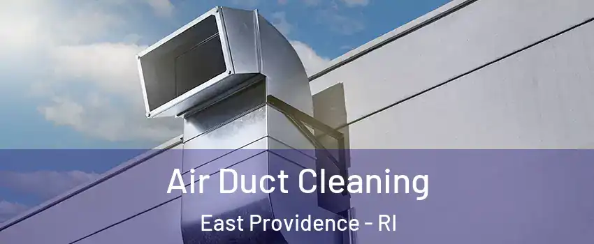  Air Duct Cleaning East Providence - RI