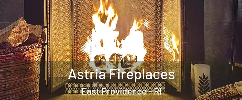  Astria Fireplaces East Providence - RI