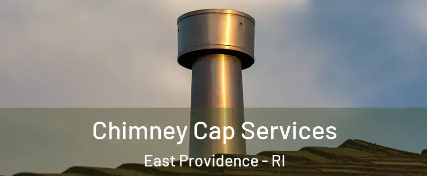  Chimney Cap Services East Providence - RI