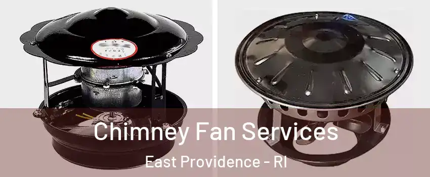  Chimney Fan Services East Providence - RI