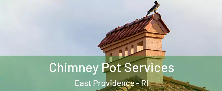  Chimney Pot Services East Providence - RI