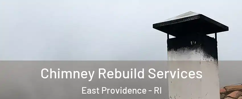  Chimney Rebuild Services East Providence - RI