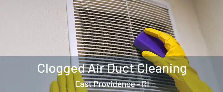  Clogged Air Duct Cleaning East Providence - RI