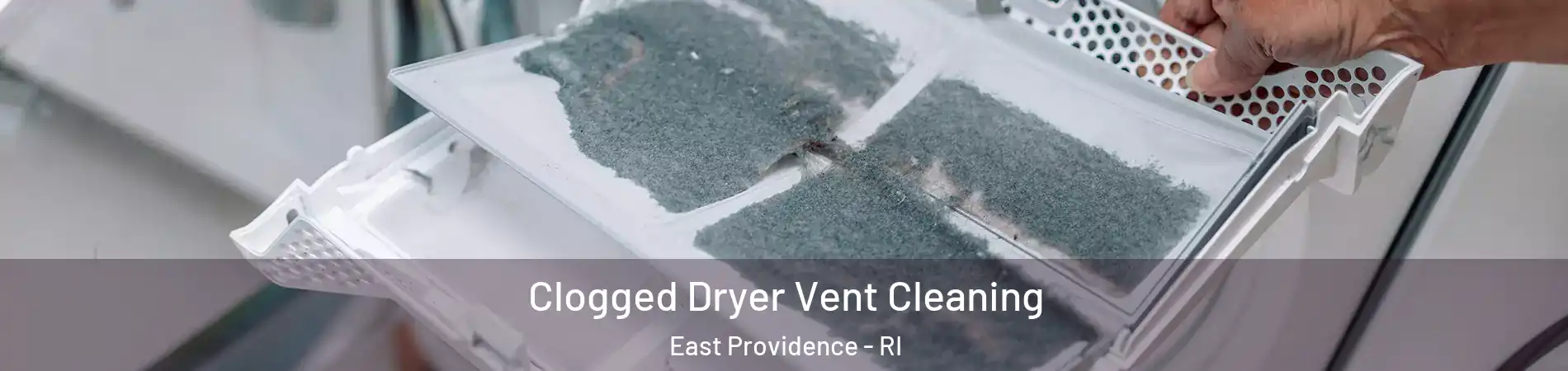  Clogged Dryer Vent Cleaning East Providence - RI