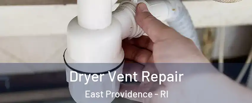  Dryer Vent Repair East Providence - RI