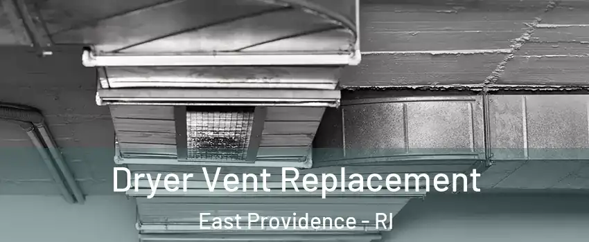  Dryer Vent Replacement East Providence - RI
