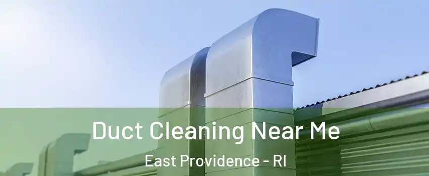  Duct Cleaning Near Me East Providence - RI