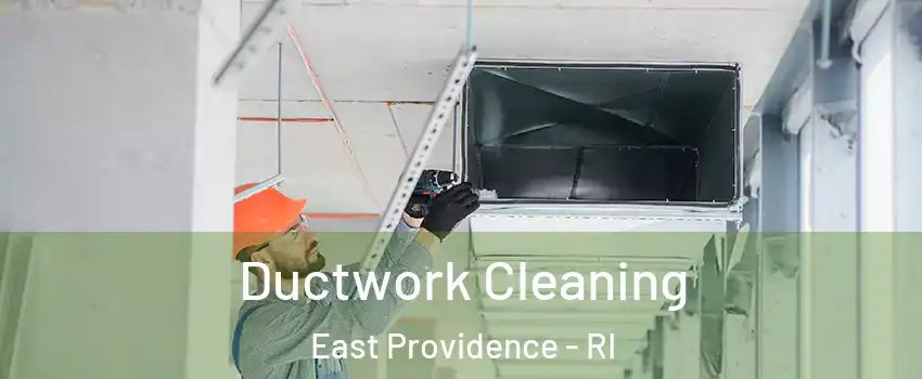 Ductwork Cleaning East Providence - RI