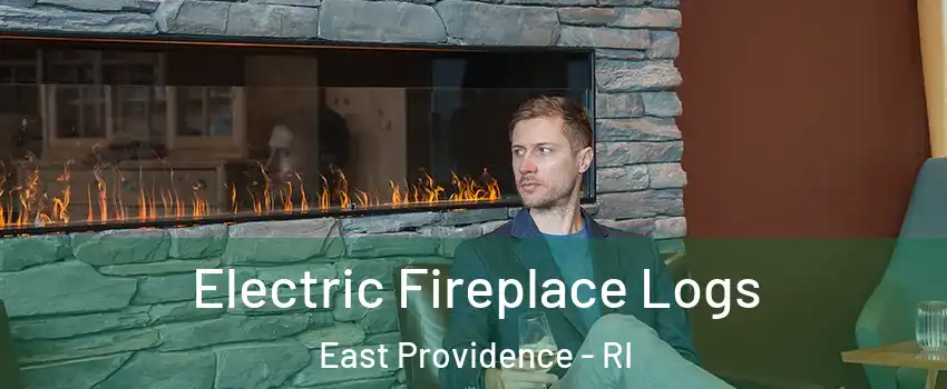 Electric Fireplace Logs East Providence - RI