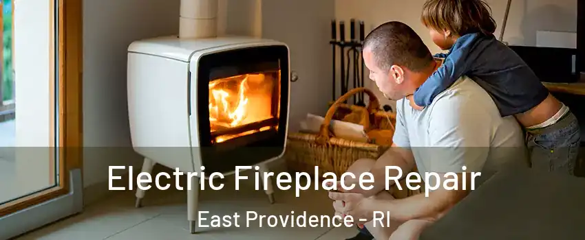  Electric Fireplace Repair East Providence - RI
