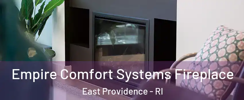  Empire Comfort Systems Fireplace East Providence - RI