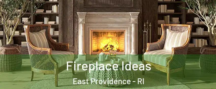  Fireplace Ideas East Providence - RI