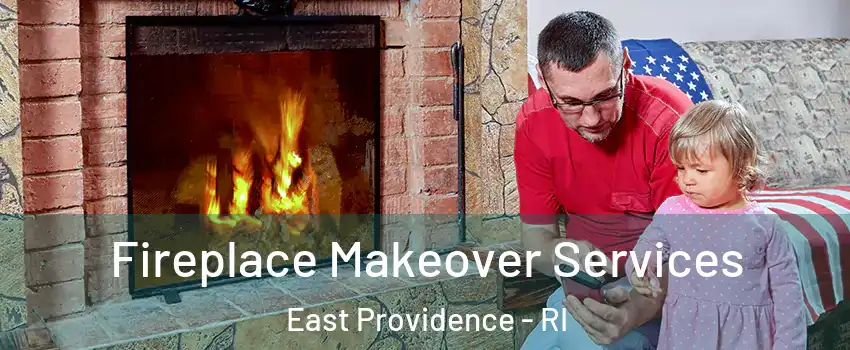  Fireplace Makeover Services East Providence - RI