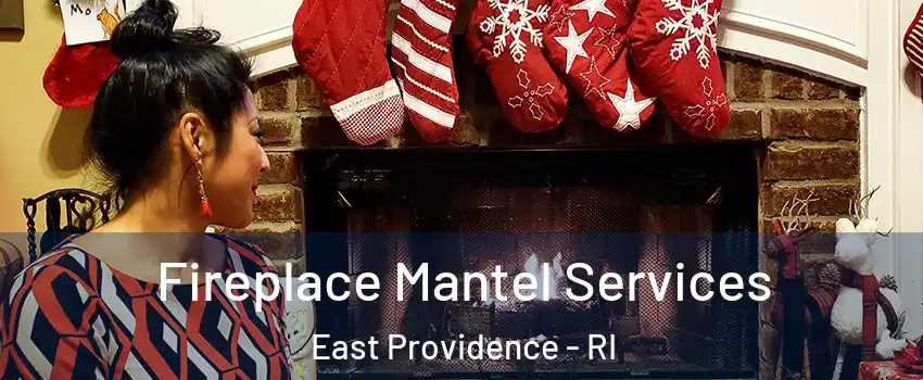  Fireplace Mantel Services East Providence - RI