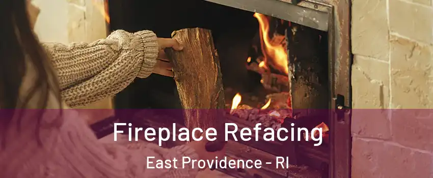  Fireplace Refacing East Providence - RI