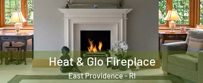  Heat & Glo Fireplace East Providence - RI