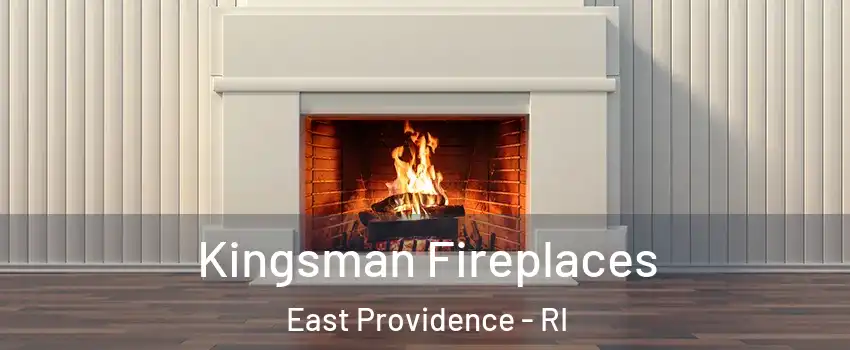  Kingsman Fireplaces East Providence - RI