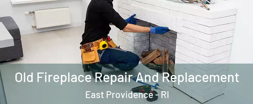  Old Fireplace Repair And Replacement East Providence - RI