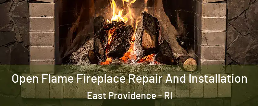  Open Flame Fireplace Repair And Installation East Providence - RI