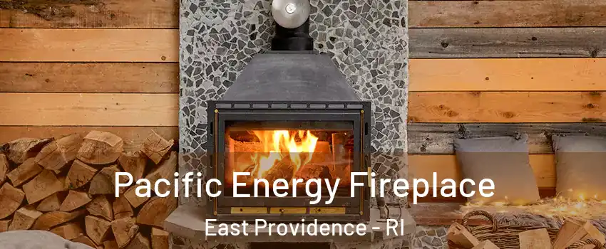  Pacific Energy Fireplace East Providence - RI