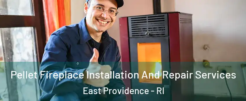  Pellet Fireplace Installation And Repair Services East Providence - RI
