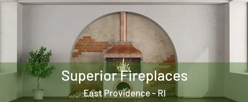  Superior Fireplaces East Providence - RI