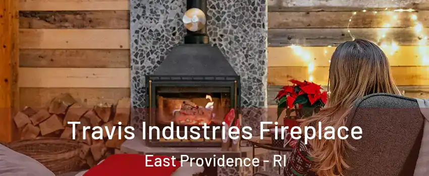  Travis Industries Fireplace East Providence - RI
