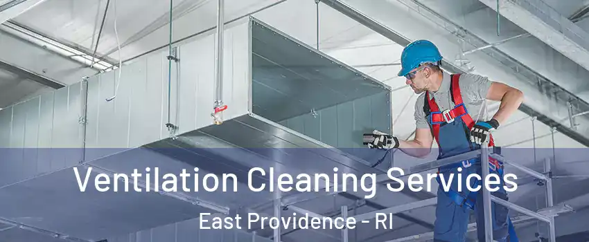  Ventilation Cleaning Services East Providence - RI