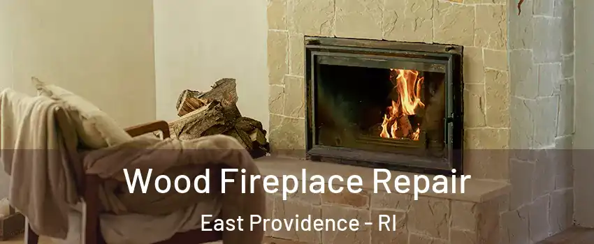  Wood Fireplace Repair East Providence - RI