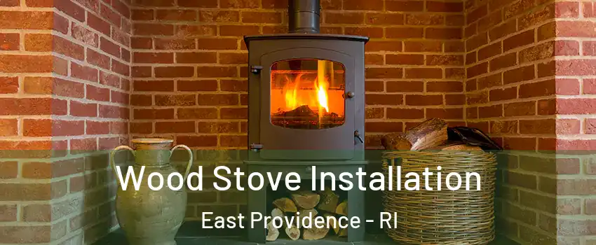  Wood Stove Installation East Providence - RI